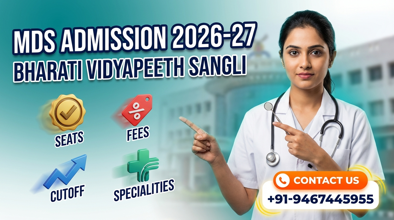 MDS at Bharati Vidyapeeth Dental College Sangli 2026-27: Admission, Specialities, Seats, Fees, Cutoff etc.